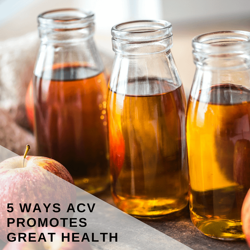 5 Ways Apple Cider Vinegar Promotes Great Health